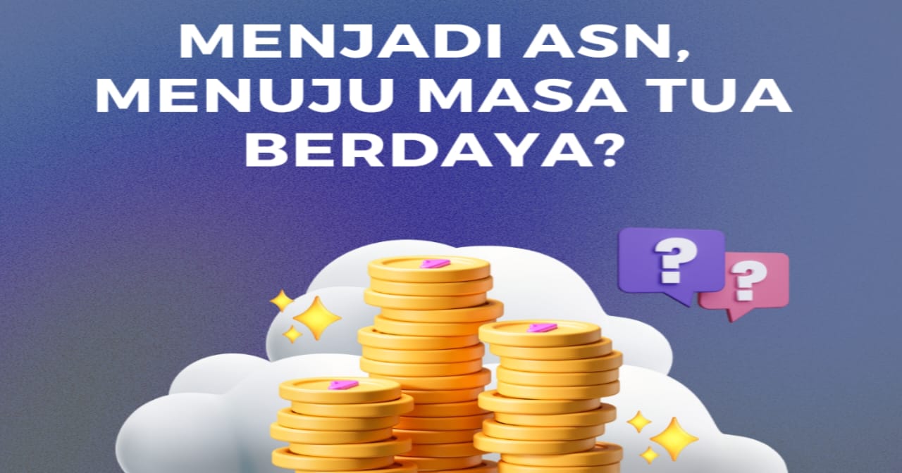 Gambar sampul Gaji dan Remunerasi ASN, Menjadi ASN Menuju Masa Tua Berdaya?