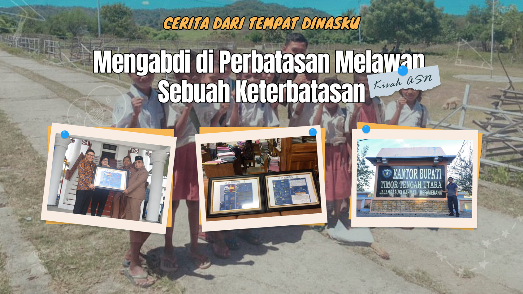 Gambar sampul CERITA DARI TEMPAT DINASKU: MENGABDI DI PERBATASAN MELAWAN SEBUAH KETERBATASAN