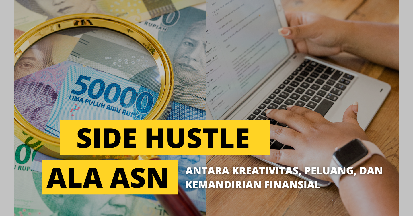 Gambar sampul Side Hustle ala ASN: Antara Kreativitas, Peluang, dan Kemandirian Finansial