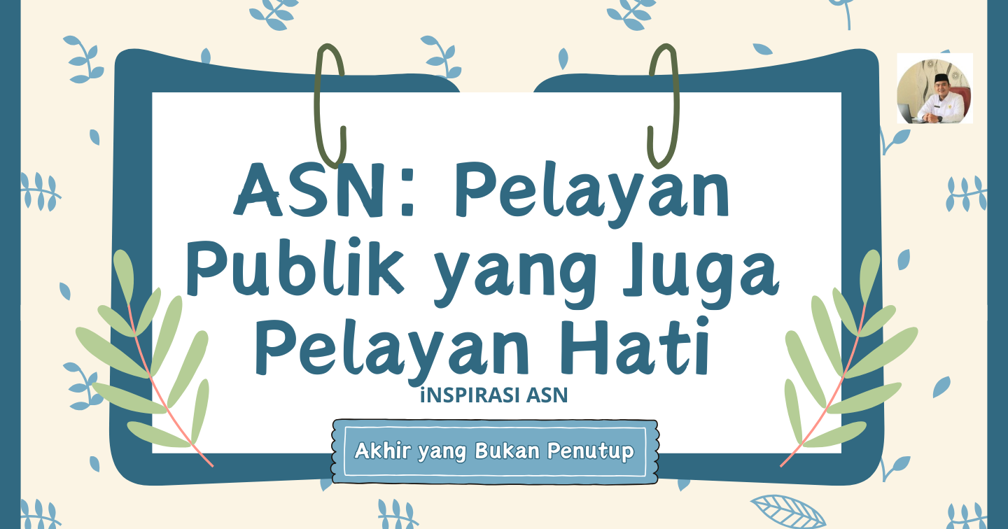 Gambar sampul ASN: Pelayan Publik yang Juga Pelayan Hati