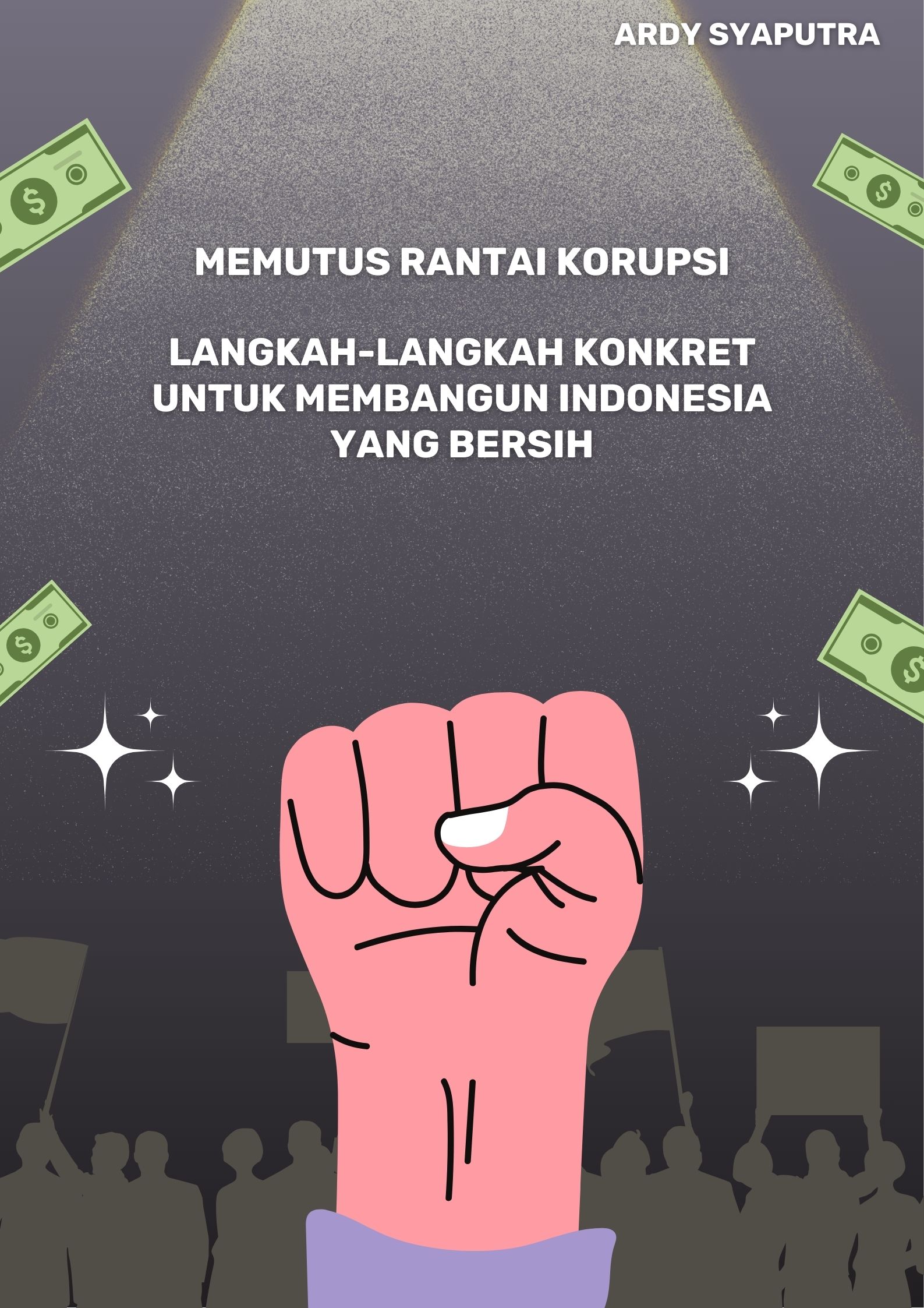 Gambar sampul Memutus Rantai Korupsi: Langkah-Langkah Konkret untuk Membangun Indonesia yang Bersih