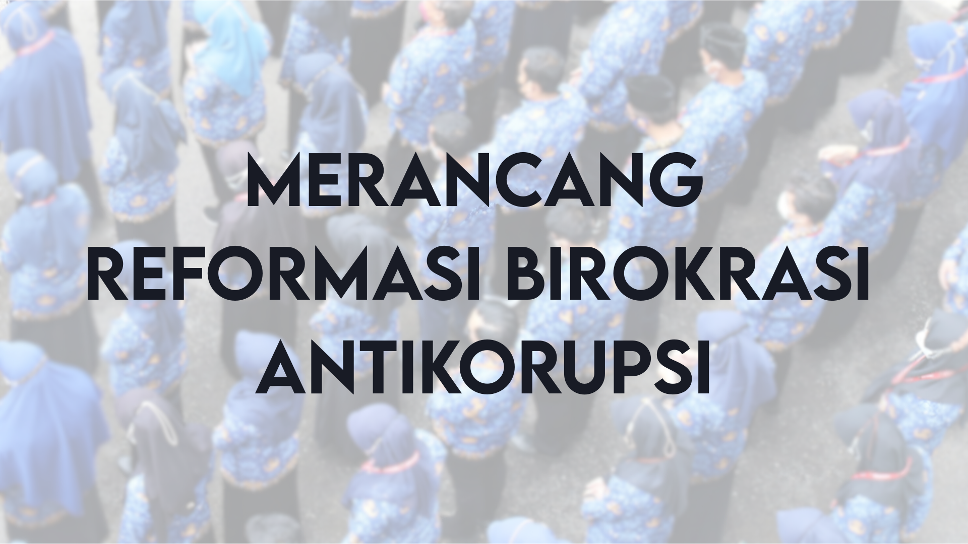 Gambar sampul Merancang Reformasi Birokrasi Antikorupsi
