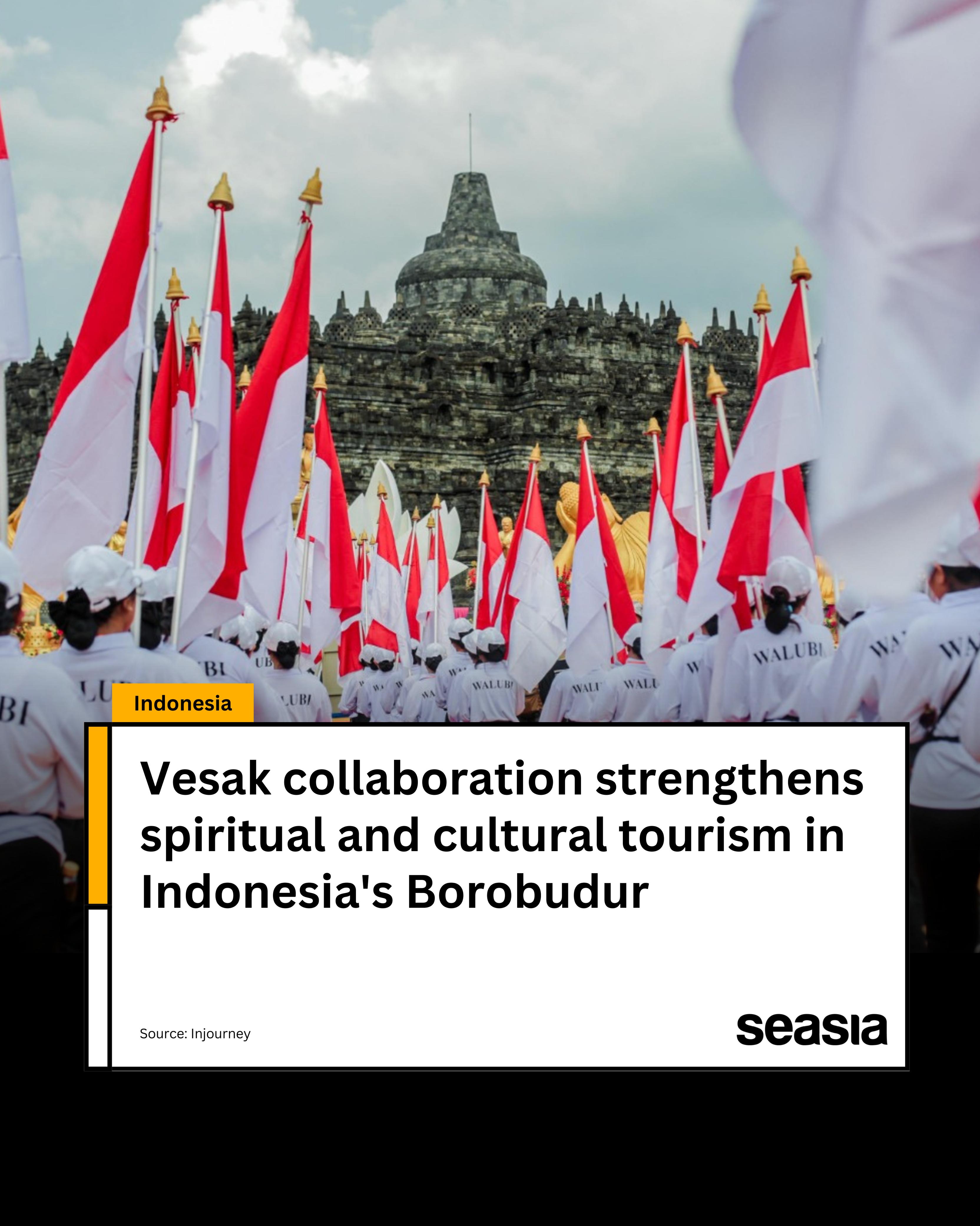 Vesak collaboration strengthens spiritual and cultural tourism in Indonesia's Borobudur